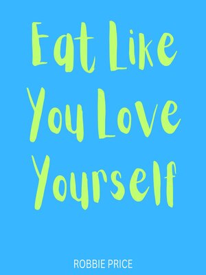 cover image of Eat Like You Love Yourself